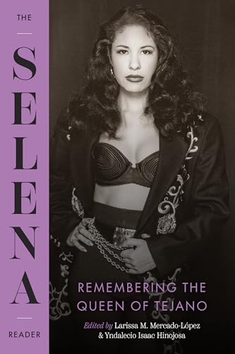 The Selena Reader: Remembering the Queen of Tejano (Hardcover)