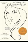 Hi Pretty Girl, Bye Pretty Girl by Daniel Amory