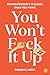 You Won't F*ck it up: Buyin...
