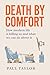 Death by Comfort: How modern life is killing us and what we can do about it