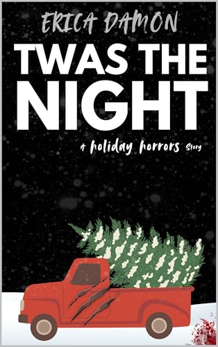 Twas The Night: A Holiday Horrors Short Story (Kindle Edition)
