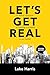 Let's Get Real: A realistic...