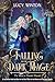 Falling for the Dark Mage by Lucy Winton Falling for the Dark Mage by Lucy Winton