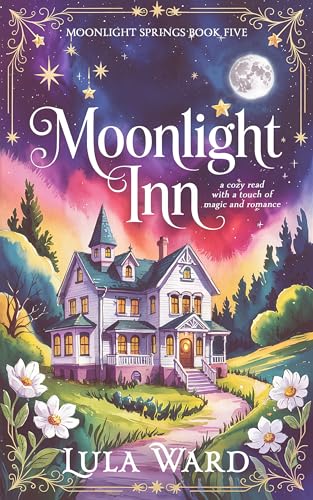 Moonlight Inn: a cozy magical small-town novel (Moonlight Springs Book 5)