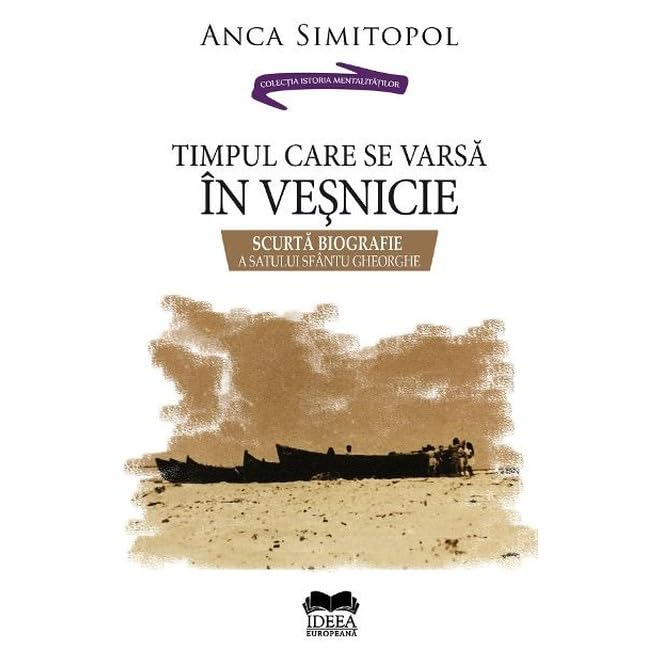 Timpul care se varsă în veşnicie: Scurta biografie a satului Sfantu Gheorghe