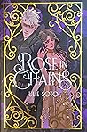 Rose in Chains by Julie  Soto