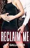 Reclaim Me: A hot, forbidden, billionaire romance Book cover for Reclaim Me: A hot, forbidden, billionaire romance