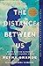 The Distance Between Us by Reyna Grande
