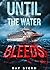 Until the Water Bleeds by Ray Stern