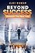 BEYOND SUCCESS: Powers to unleash the New You