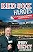 Red Sox Heroes by Jerry Remy