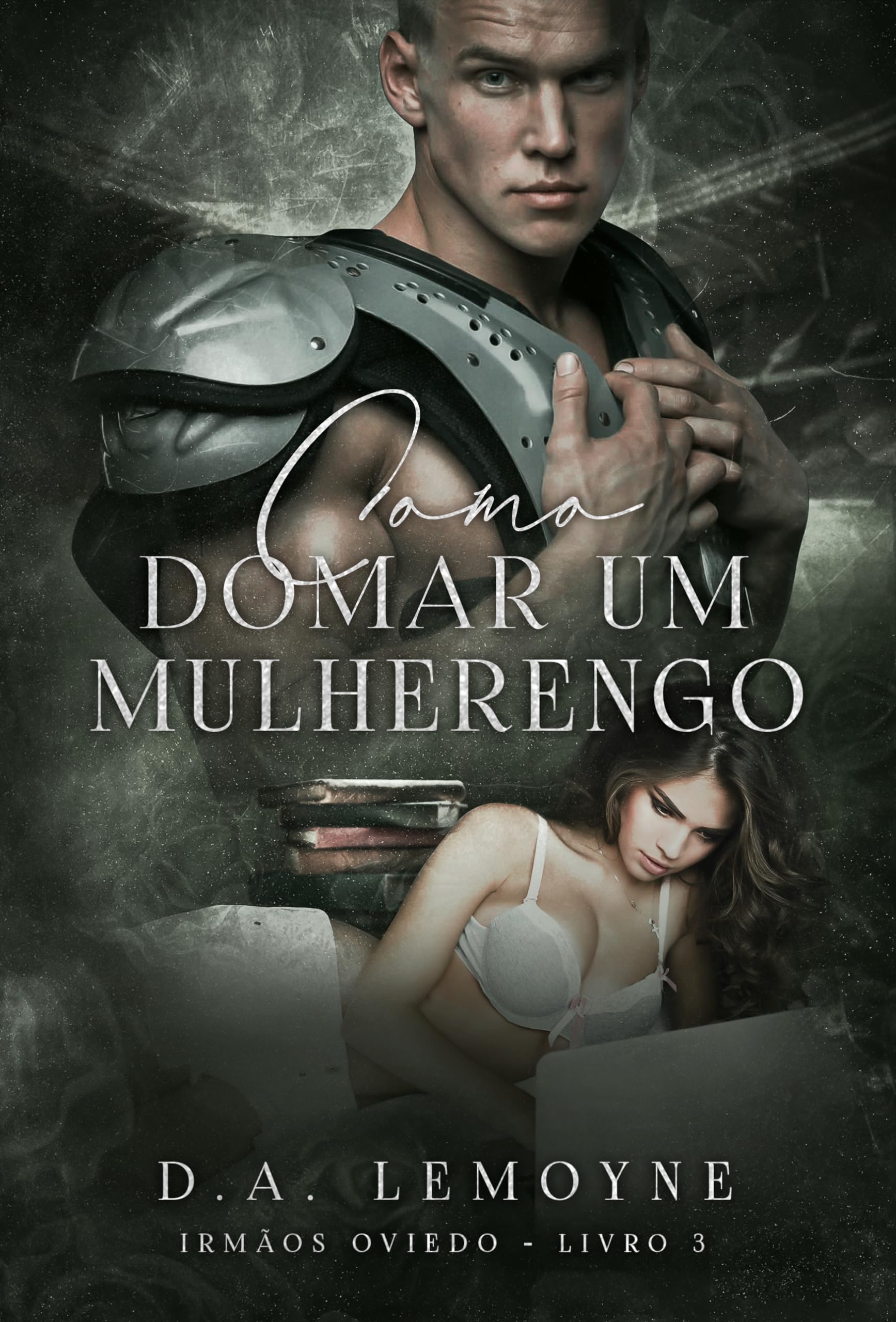 Como Domar Um Mulherengo (Irmãos Oviedo, #3)