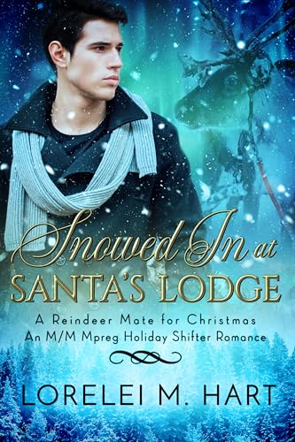 Snowed in at Santa's Lodge: An M/M Mpreg Holiday Shifter Romance (A Reindeer Mate for Christmas)