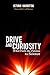Drive and Curiosity: What Fuels the Passion for Science