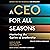 A CEO for All Seasons by Carolyn Dewar