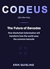 CODEUS: The Future of Barcodes: How Blockchain Tokenization will transform the way the world uses the common barcode.