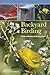 Backyard Birding: A Guide To Attracting And Identifying Birds