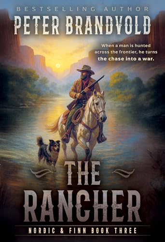 The Rancher: A Classic Western Series (Nordic & Finn Book 3)