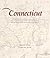 Connecticut: Mapping the Nutmeg State through History: Rare and Unusual Maps from the Library of Congress (Mapping the States through History)