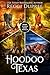 Hoodoo Texas Books 0-3: Par...