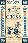 The Wolf and the Cross: An Orthodox Pilgrim’s History of Lithuania