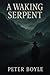A Waking Serpent