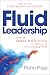 Fluid Leadership: How to Ad...