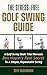 The Stress-Free Golf Swing Guide by Jeff Richmond