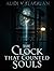 The Clock That Counted Souls: Learn English Through Suspense: A Terrifying B1-B2 Graded Reader for Building Fluency.