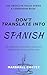 Don't Translate into Spanis...