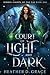 Court of Light and Dark by Heather Grace Court of Light and Dark by Heather Grace