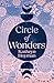 Circle of Wonders: An extraordinary novel of awe and wonder perfect for readers of Charlotte Wood, Clare Keegan and Andrew O'Hagan