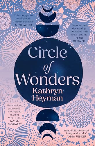 Circle of Wonders: An extraordinary novel of awe and wonder perfect for readers of Charlotte Wood, Clare Keegan and Andrew O'Hagan (Kindle Edition)