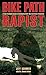Bike Path Rapist: A Cop's F...