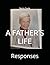 A FATHER'S LIFE: Responses