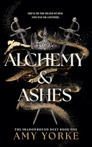 Alchemy & Ashes (The Shadowbound Duet, #1)