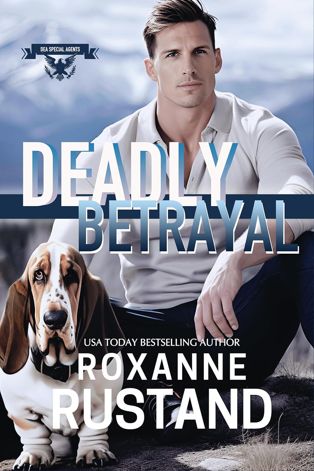 Deadly Betrayal (DEA Special Agents #3)