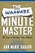 The Wannabe Minute Master: ...