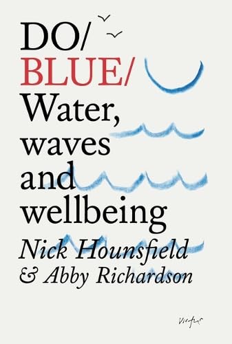 Do Blue: Water, waves and wellbeing (Do Books, 46)