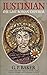 Justinian: The Last Roman E...