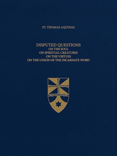 Vol. 26 Disputed Questions on the Soul, On Spiritual Creatures, On the Virtues, On the Union of the Incarnate Word (Latin-English Opera Omnia)