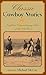Classic Cowboy Stories: Eig...