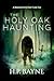 The Holy Oak Haunting (The Braddock & Gray Case Files Book 19)