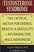 The Testosterone Syndrome: ...