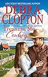 Treasure Me, Cowboy by Debra Clopton