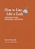 How To Live Like A Lady: Lessons in Life, Manners, and Style