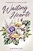 Waiting Hearts: A Prophetic Love Story (Prophetic Love Series)