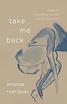 Take Me Back: Poems on Heartbreak, Healing, and Self-Discovery