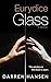 Eurydice Glass by Darren Hansen