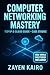 Computer Networking Mastery by Zayen Kairo